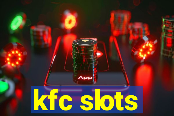 kfc slots